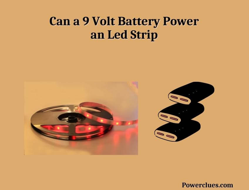 Powering LED Strips Feasibility of Using a 9 Volt Battery Power Clues