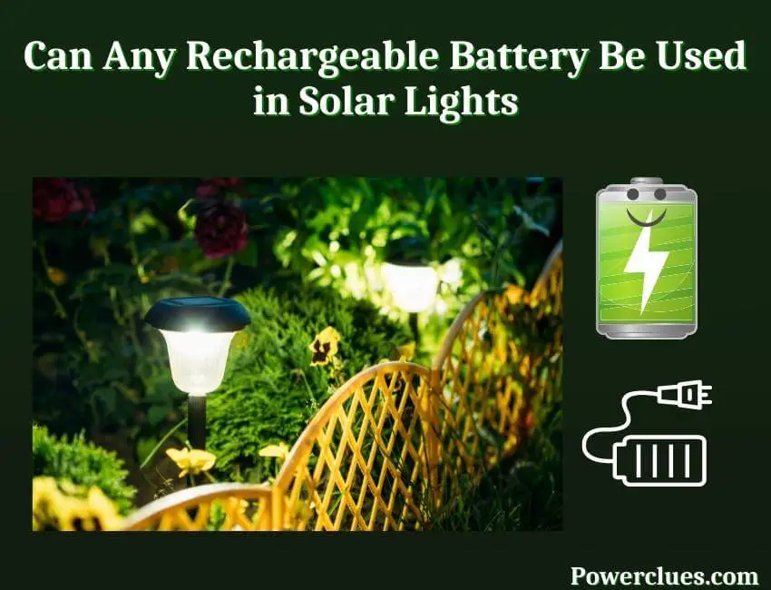 Can Any Rechargeable Battery Be Used in Solar Lights? Power Clues