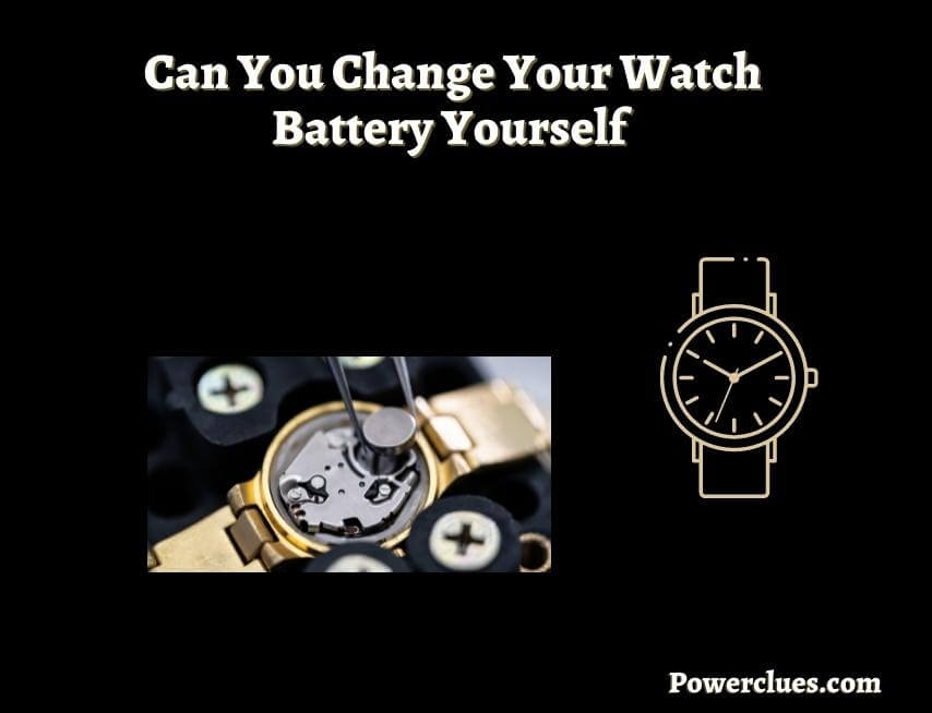 can-you-change-your-watch-battery-yourself-power-clues