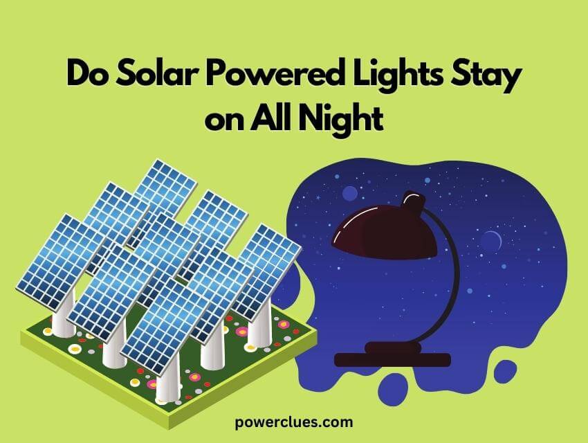 do solar powered lights stay on all night