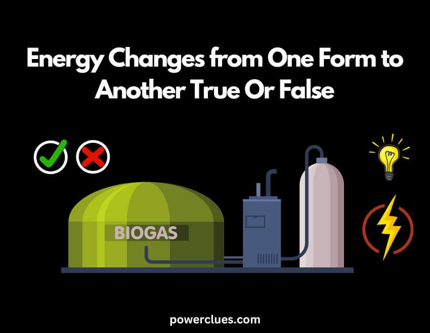 Energy Changes From One Form To Another True Or False Power Clues