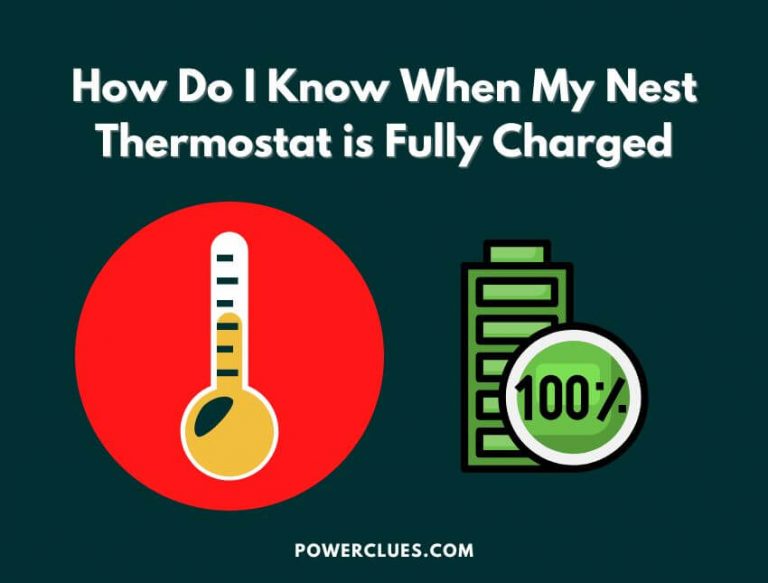 how do i know when my nest thermostat is fully charged?