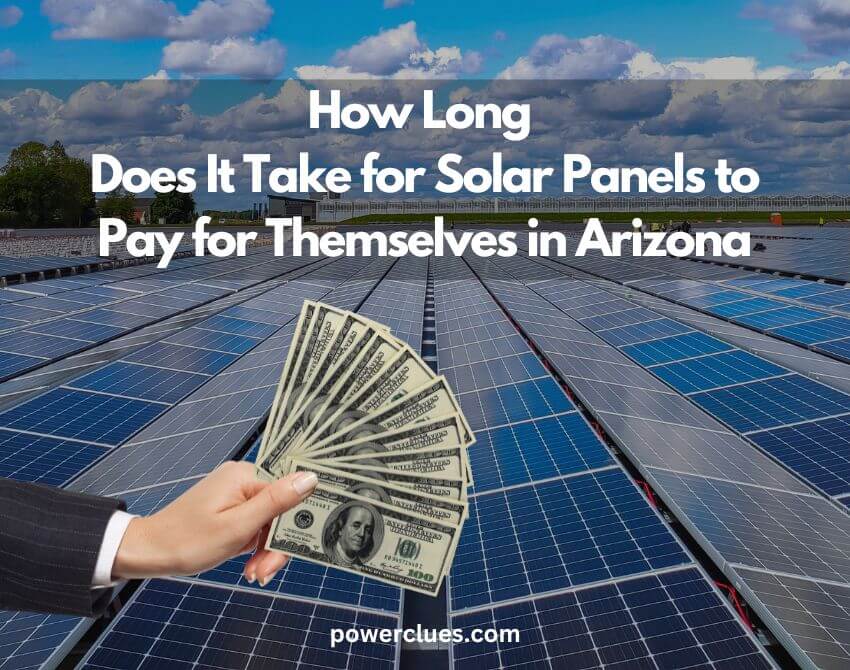 how long does it take for solar panels to pay for themselves in arizona