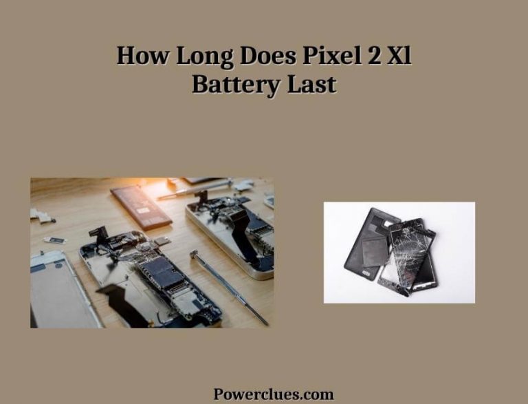 How Long Does Pixel 2 Xl Battery Last?
