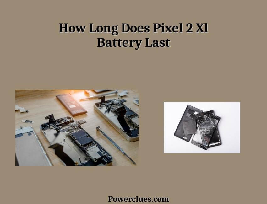 how long does pixel 2 xl battery last