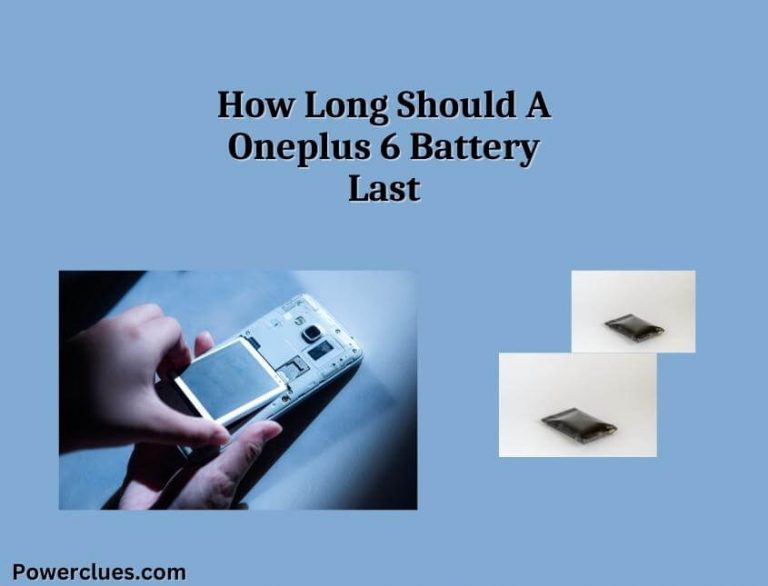 how long should a oneplus 6 battery last?