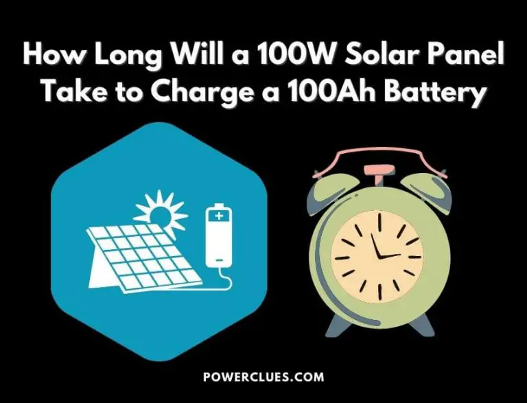 How Long Will a 100W Solar Panel Take to Charge a 100Ah Battery?