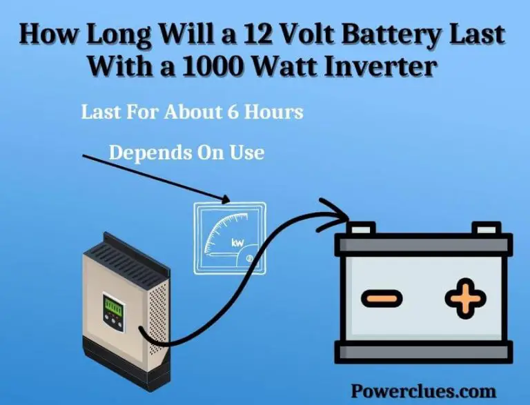 how long will a 12 volt battery last with a 1000 watt inverter?