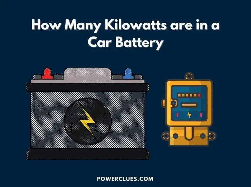 How Many Kilowatts are in a Car Battery? (Reply is Here) Power Clues