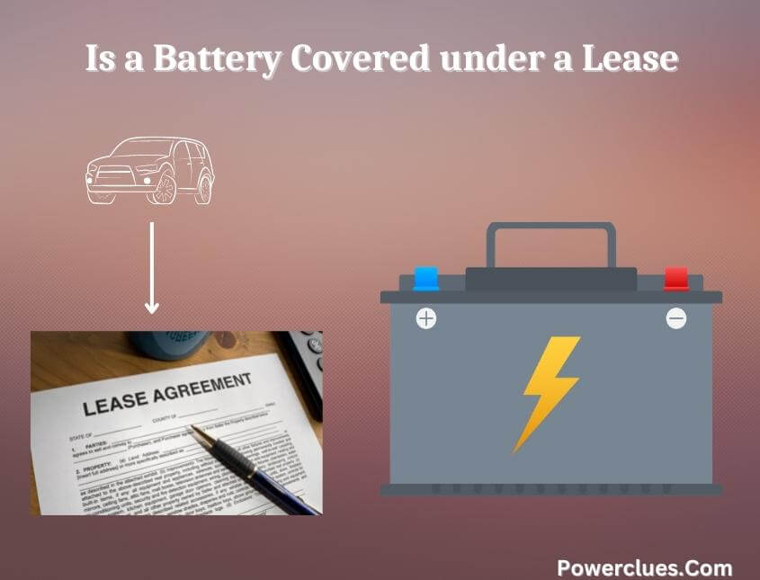 Is a Battery Covered Under a Lease? How Does a Battery Lease Work