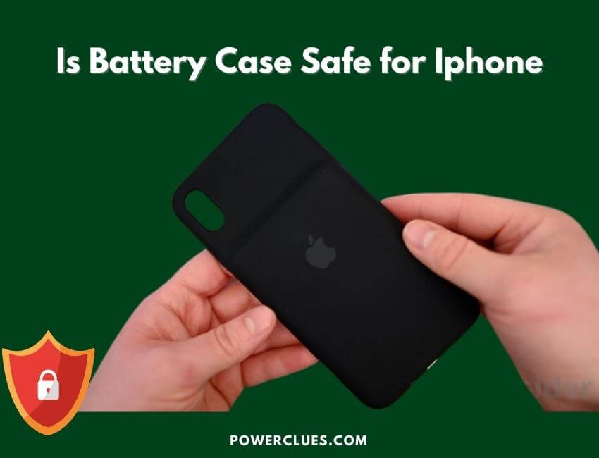 is battery case safe for iphone