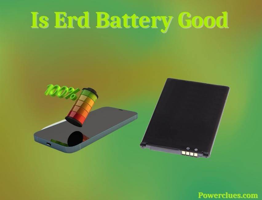 is erd battery good