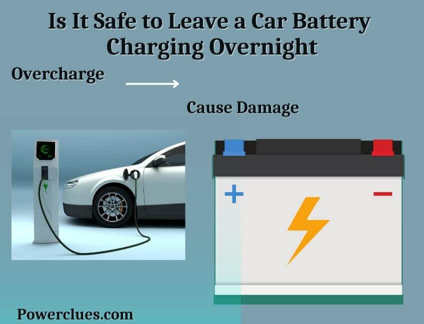 Is It Safe To Leave A Car Battery Charging Overnight Power Clues