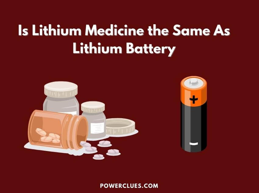 Is Lithium Medicine the Same As Lithium Battery? Power Clues
