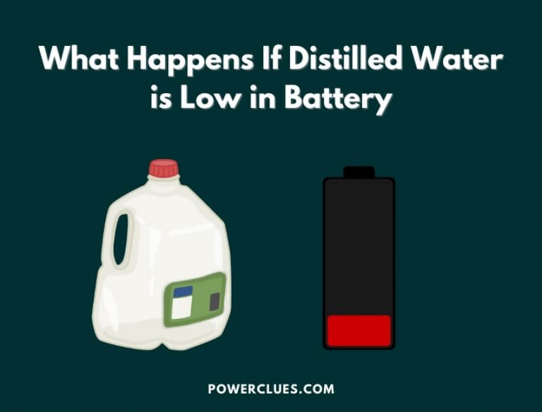 what happens if distilled water is low in battery? (what are the signs of low water levels?)