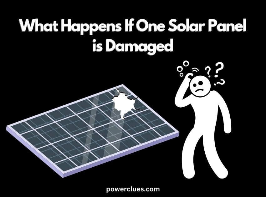 What Happens If One Solar Panel is Damaged? Power Clues