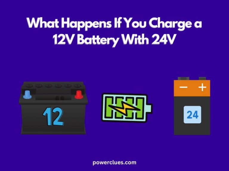 what happens if you charge a 12v battery with 24v?