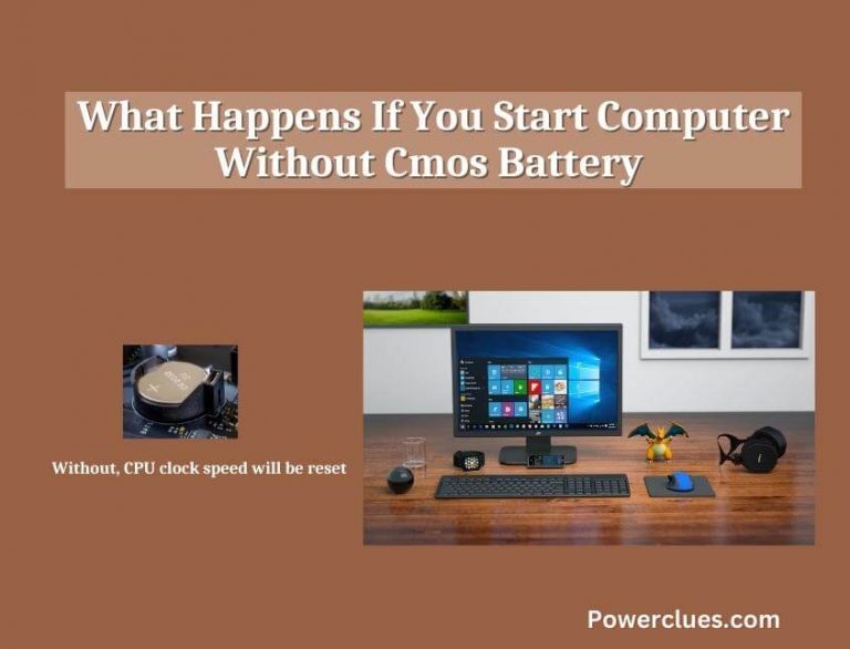 what happens if you start computer without cmos battery?