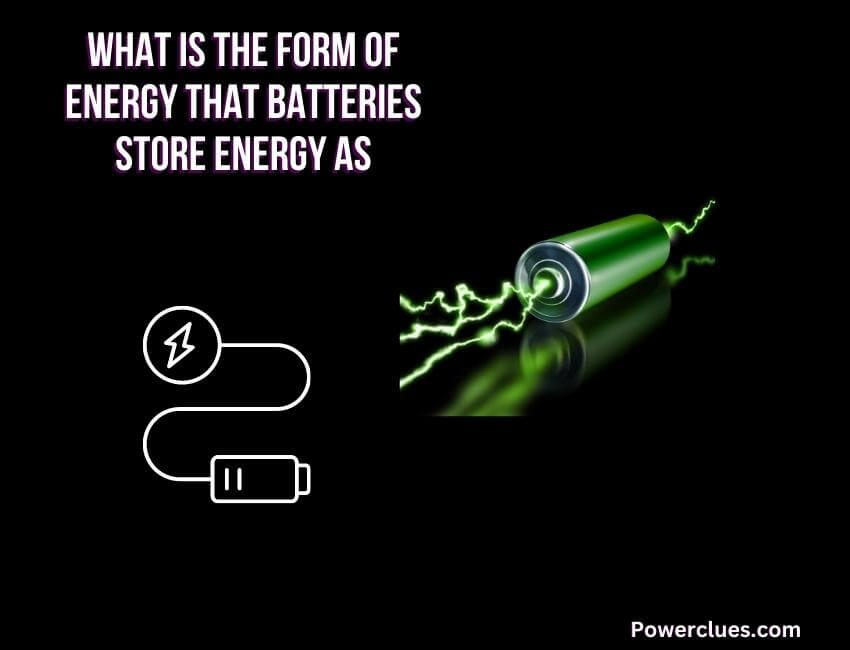 what is the form of energy that batteries store energy as