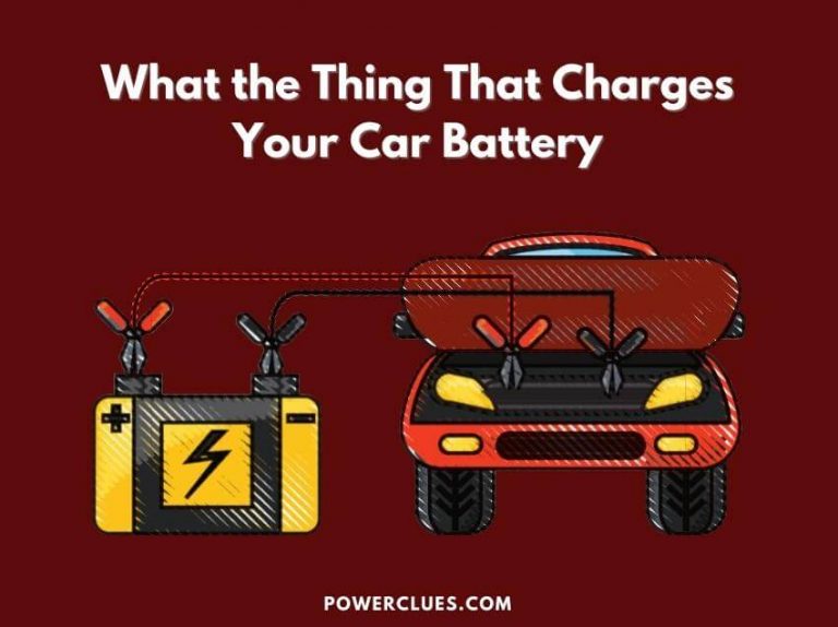 what the thing that charges your car battery?