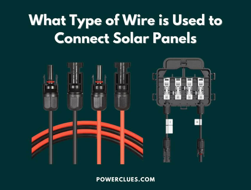 what type of wire is used to connect solar panels
