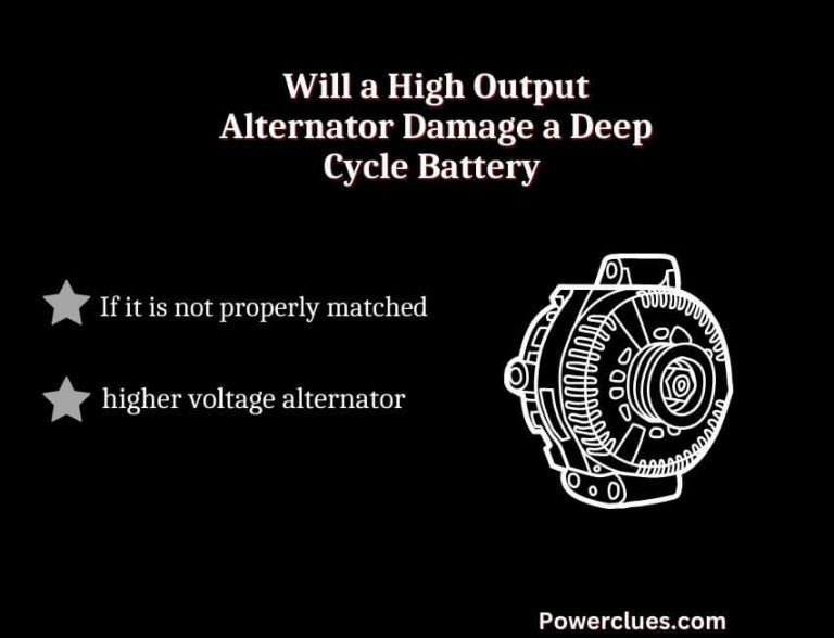 Will a High Output Alternator Damage a Deep Cycle Battery?