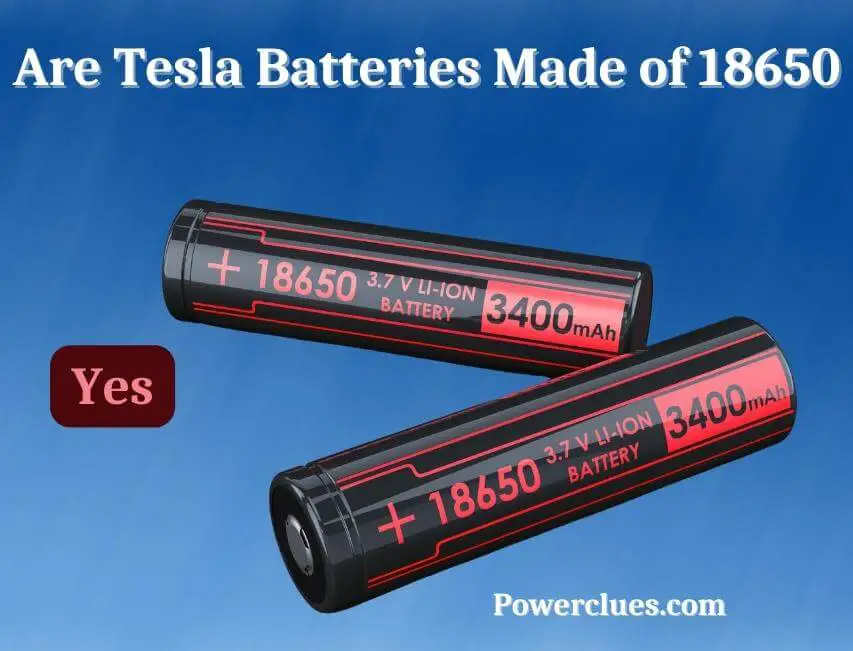 Are Tesla Batteries Made of 18650? (Answered With FAQs) Power Clues