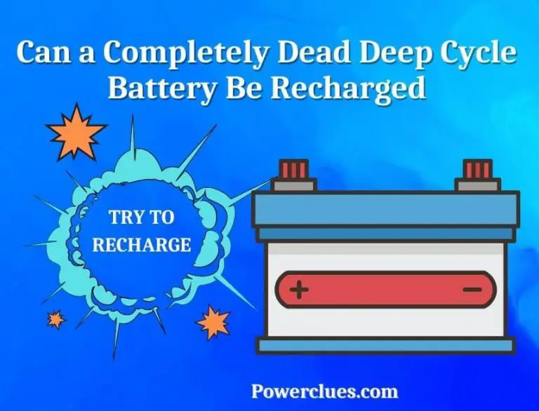 can a completely dead deep cycle battery be recharged? (what happens if deep cycle battery dies)