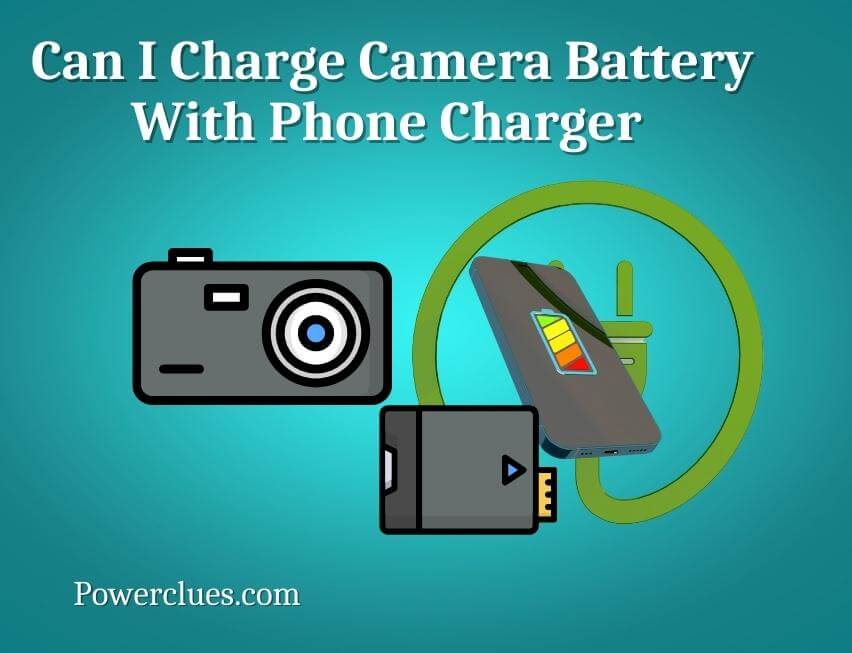 can-i-charge-camera-battery-with-phone-charger-full-analysis-power