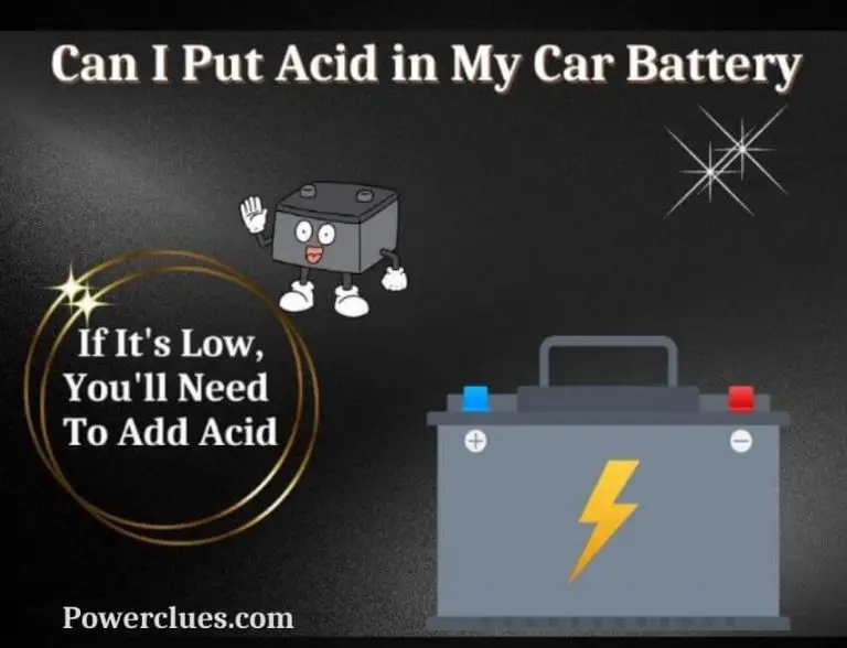 can i put acid in my car battery & how to make battery acid?