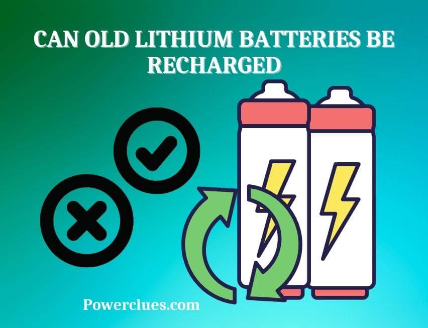 can old lithium batteries be recharged