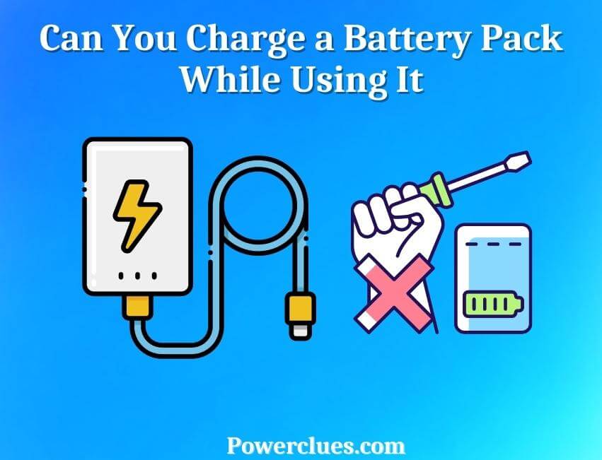 can-you-charge-a-battery-pack-while-using-it-power-clues