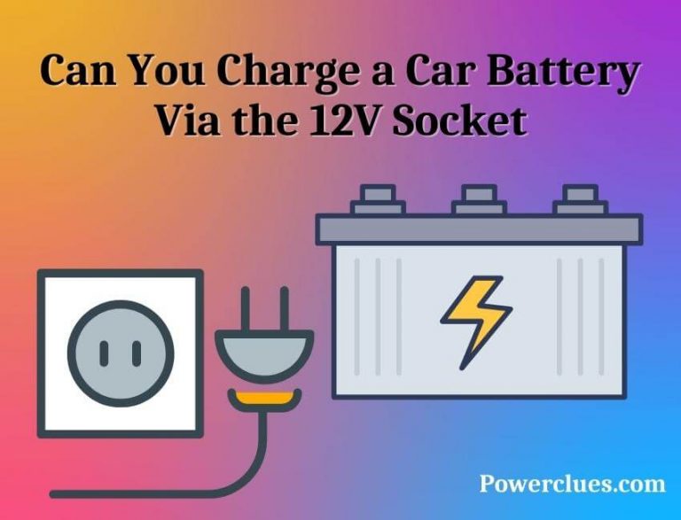Can You Charge a Car Battery Via the 12V Socket?