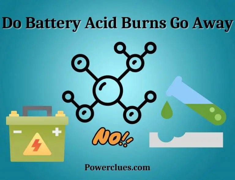 do battery acid burns go away? (how do you get rid of battery acid burns?)