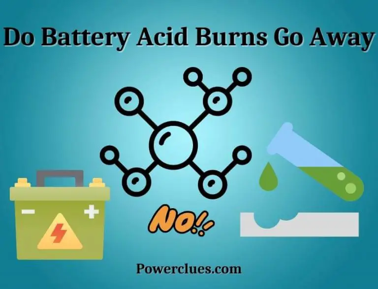 do battery acid burns go away