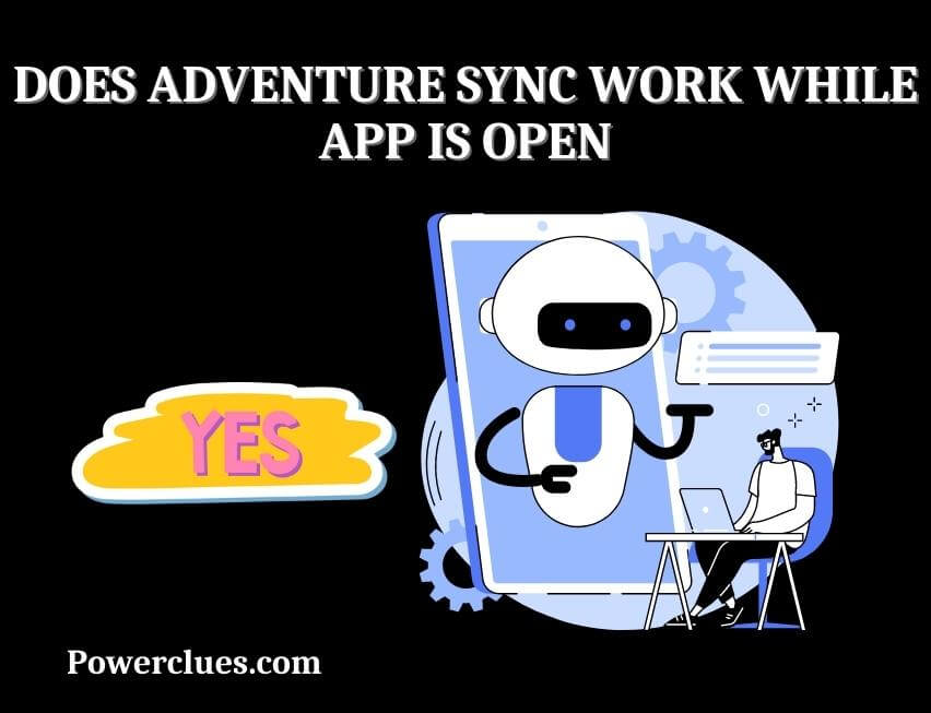 does adventure sync work while app is open
