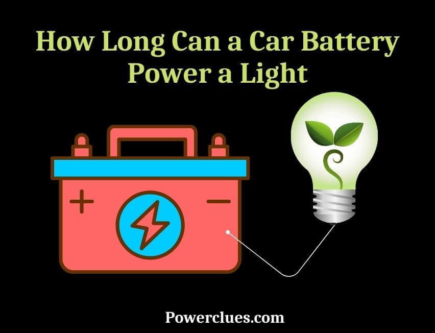 how-long-can-a-car-battery-power-a-light-time-duration-power-clues