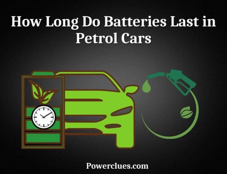 How Long Do Batteries Last in Petrol Cars | Car Battery Die