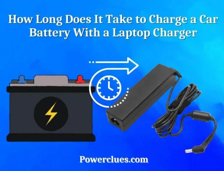 How Long Does It Take to Charge a Car Battery With a Laptop Charger?