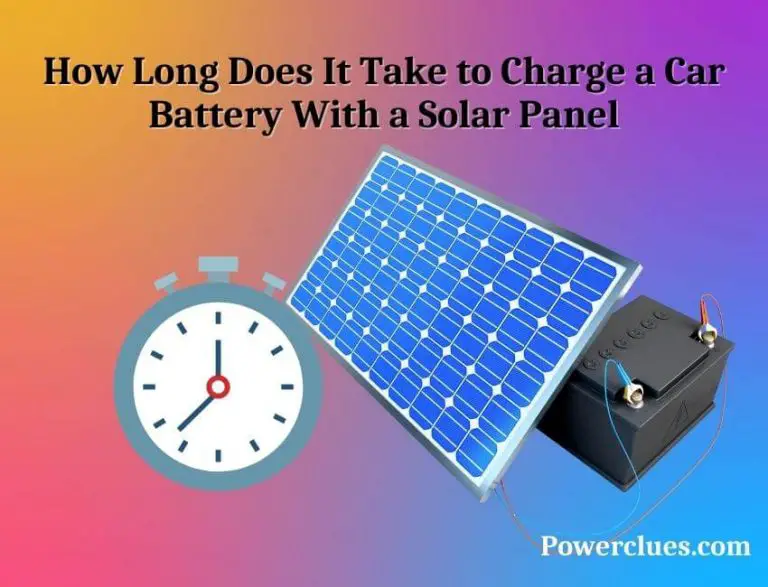 How Long Does It Take to Charge a Car Battery With a Solar Panel?