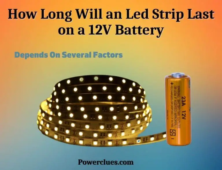 how long will an led strip last on a 12v battery? (how many leds can be connected to a 12v battery?)