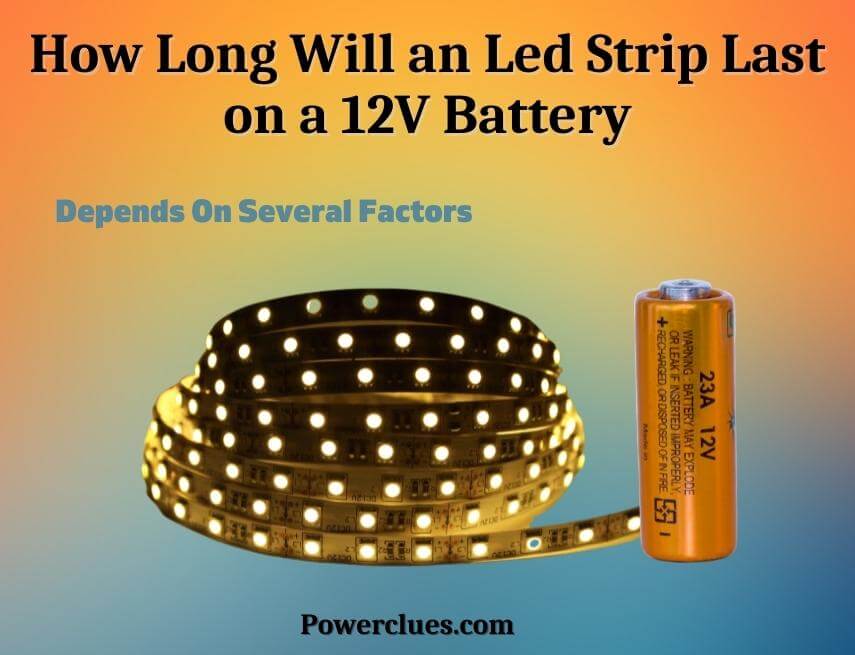 how long will an led strip last on a 12v battery