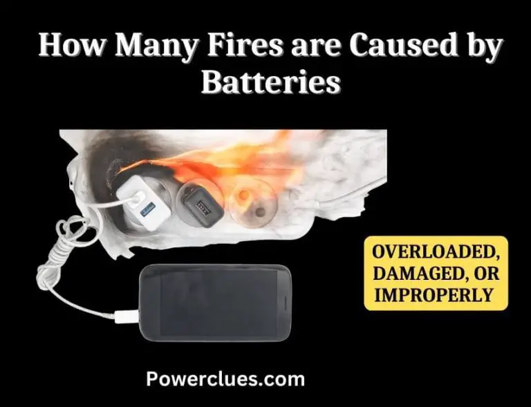 How Many Fires are Caused by Batteries? (Answer With Explanation)