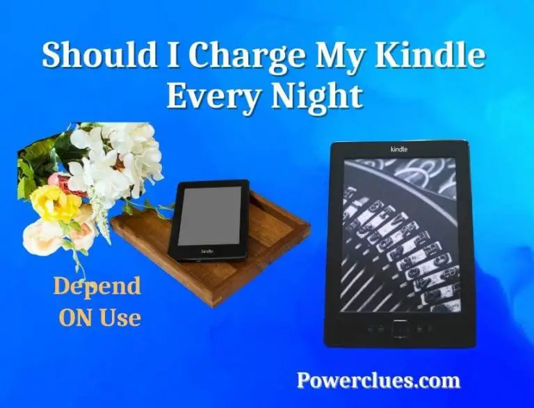should i charge my kindle every night? (signs your kindle is dying)