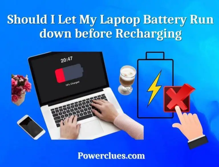 should i let my laptop battery run down before recharging?