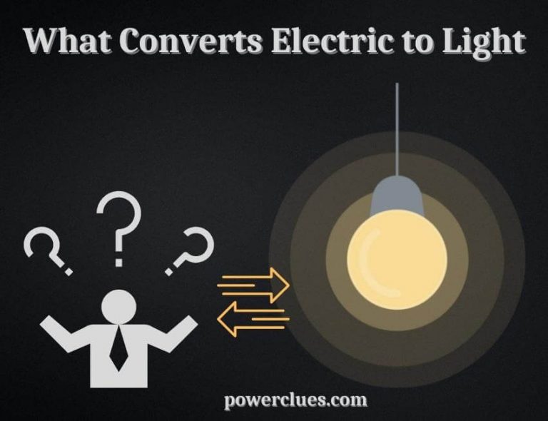 What Converts Electric to Light? (Conversion of Electrical Energy)