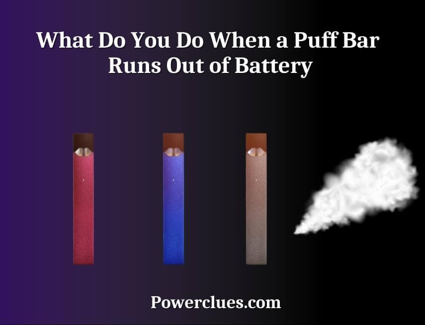 What Do You Do When a Puff Bar Runs Out of Battery? Power Clues