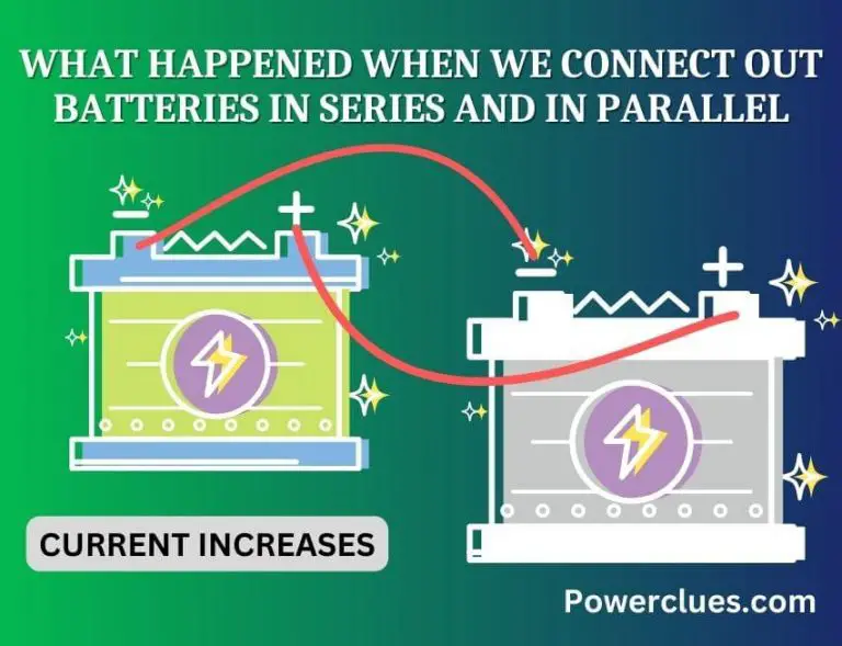what happened when we connect out batteries in series and in parallel?