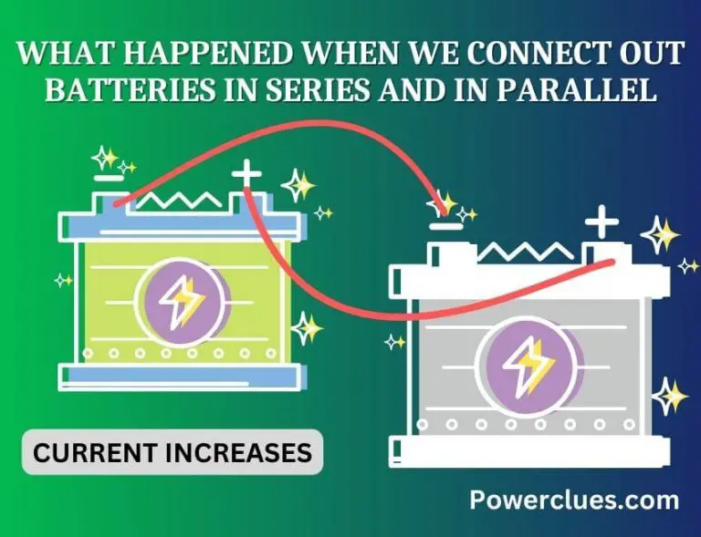 what happened when we connect out batteries in series and in parallel