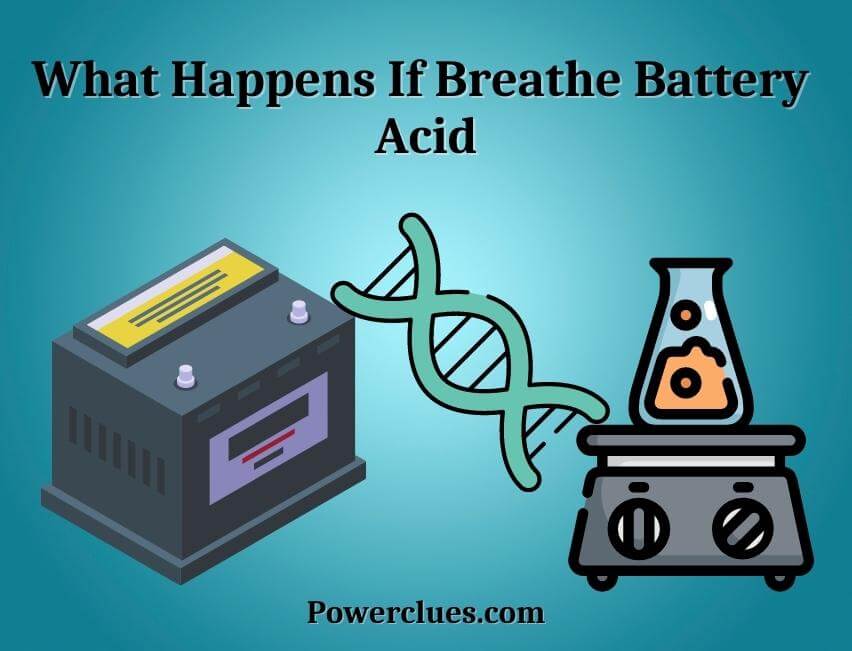 what-happens-if-breathe-battery-acid-what-should-you-do-if-you-inhale